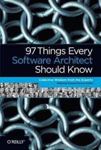 Richard Monson-Haefel: 97 Things Every Software Architect Should Know (2009)