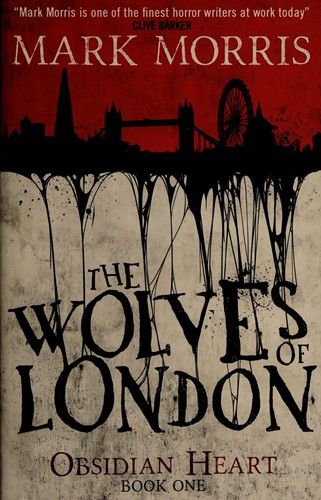 Mark Morris: The wolves of London (2014, Titan Books)