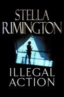 Stella Rimington: Illegal Action (Paperback, 2007, Hutchinson)