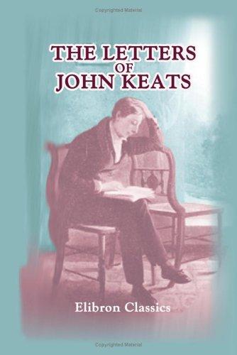 John Keats: The Letters of John Keats (Paperback, 2001, Adamant Media Corporation)