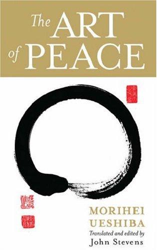 Morihei Ueshiba: The Art of Peace (Paperback, 2007, Shambhala)