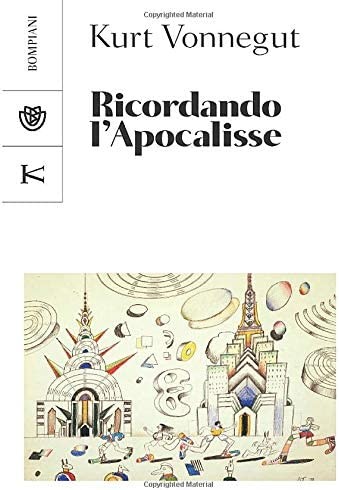 Kurt Vonnegut: Ricordando l'Apocalisse (Italian language, 2020, Bompiani)