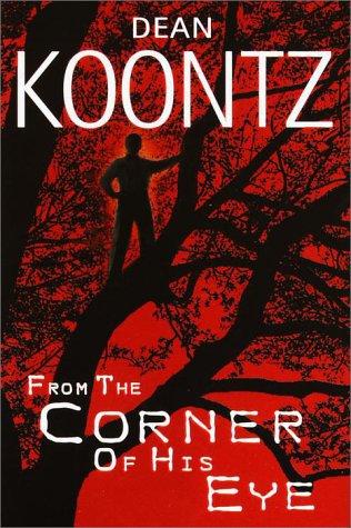 Dean Koontz: From the Corner of His Eye (Hardcover, 2000, Bantam Books)