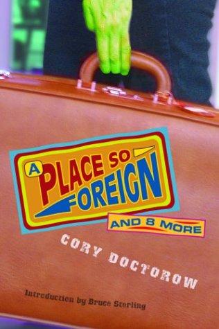 Cory Doctorow: A Place So Foreign and 8 More (2003, Four Walls Eight Windows)