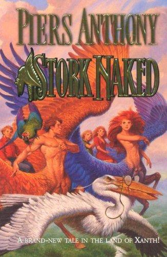 Piers Anthony: Stork Naked (Xanth) (Paperback, 2007, Tor Fantasy)