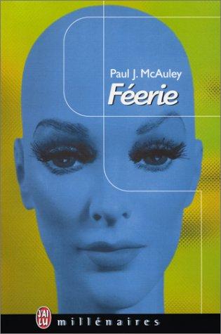 Paul J. McAuley: Féerie (Paperback, French language, 1999, J'ai lu)