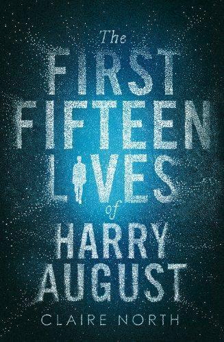 Claire North, Catherine Webb: The First Fifteen Lives of Harry August (Hardcover, 2014, Redhook)