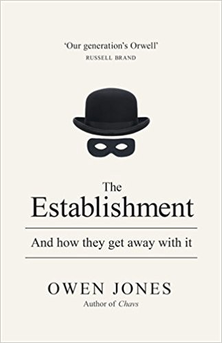 Owen P. Jones: The Establishment: And how they get away with it (2014, Allen Lane)