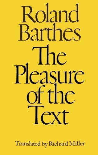 Roland Barthes: The Pleasure of the Text (1975)