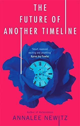 Annalee Newitz: The Future of Another Timeline (Paperback, 2019, Orbit)