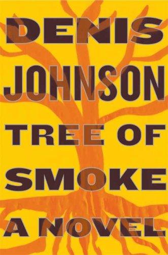 Denis Johnson: Tree of smoke (Hardcover, 2007, Farrar, Straus and Giroux)