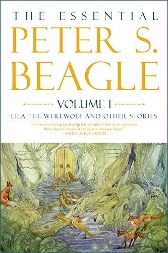 Peter S. Beagle, Jane Yolen, Stephanie Pui-Mun Law: Essential Peter S. Beagle, Volume 1 (2023, Tachyon Publications)