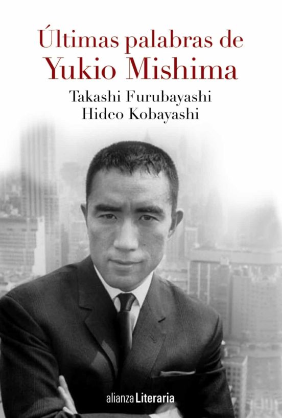Hideo Kobayashi, Takashi Furubayashi, Yukio Mishima: Las Ultimas Palabras de Yukio Nishima (Paperback, Español language, Alianza Literaria)