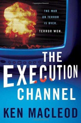 Ken MacLeod: The Execution Channel
