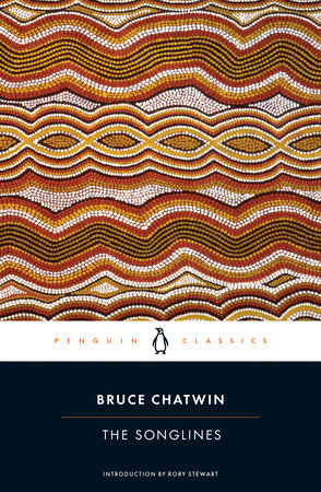 Bruce Chatwin: The Songlines (Paperback, 2011, Penguin Classics)