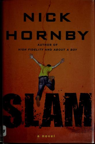Nick Hornby: Slam (Hardcover, 2007, G.P. Putnam's Sons)