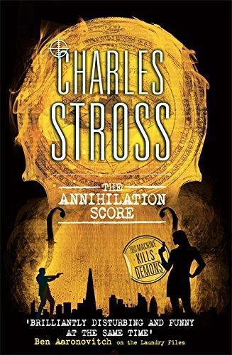 Charles Stross: The Annihilation Score (2015, Orbit)