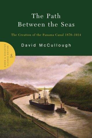 David McCullough: The Path Between the Seas: The Creation of the Panama Canal, 1870-1914