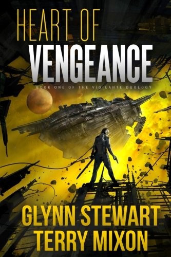 Glynn Stewart, Terry Mixon: Heart of Vengeance (Paperback, 2017, Faolan's Pen Publishing Inc.)