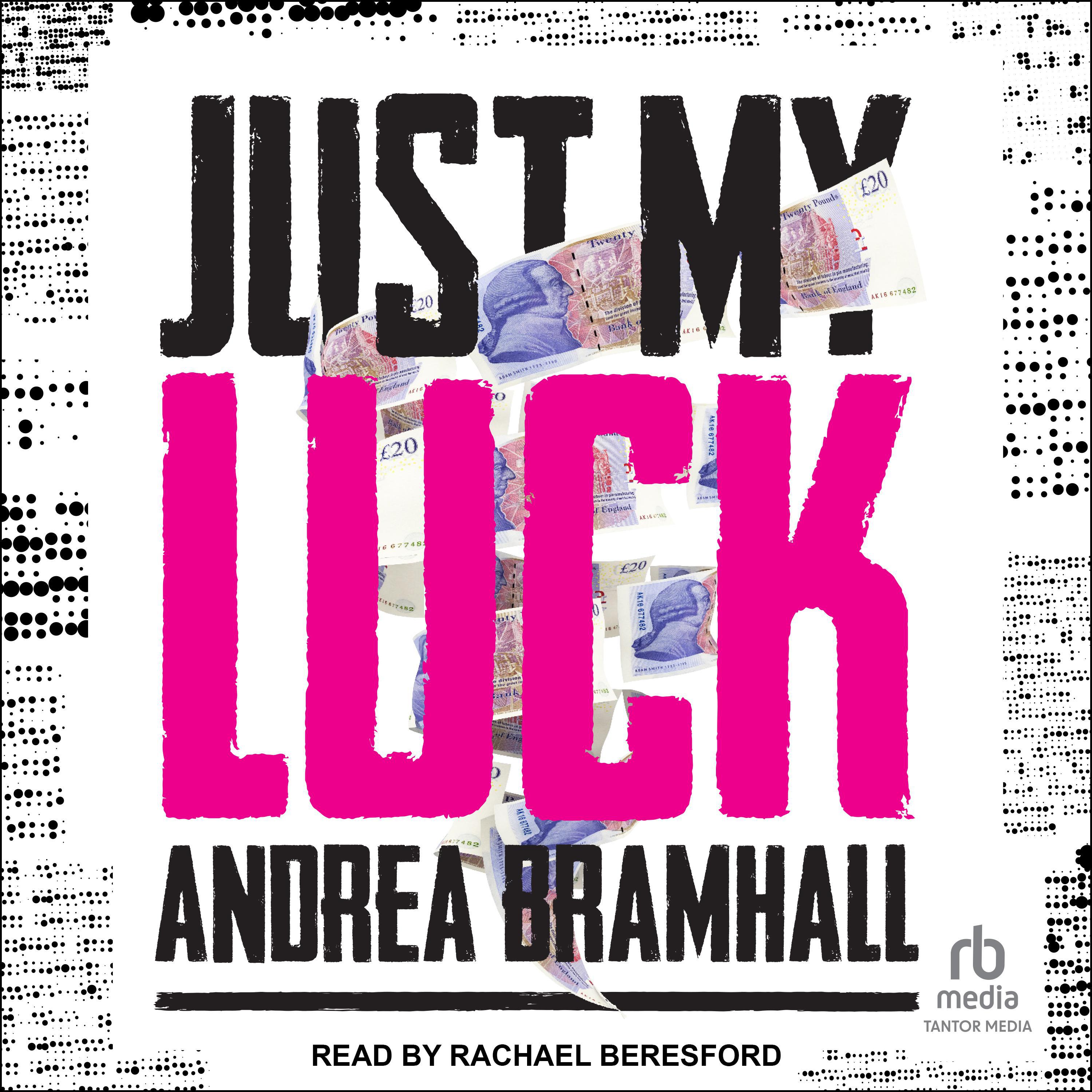 Andrea Bramhall, Rachael Beresford: Just My Luck (AudiobookFormat, 2022, Tantor Audio)