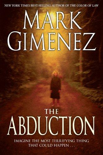 Mark Gimenez: The Abduction (Hardcover, 2007, Vanguard Press)