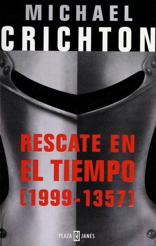 Michael Crichton: Rescate en el Tiempo (Spanish language, 2000, Plaza & Janes Editories)