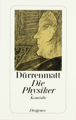 Friedrich Dürrenmatt: Die Physiker (Paperback, German language, Diogenes)