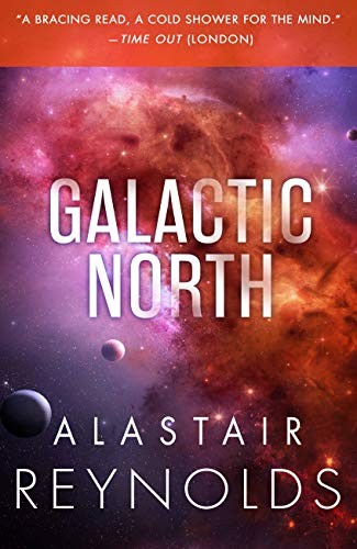 Alastair Reynolds: Galactic North (2020, Orbit)