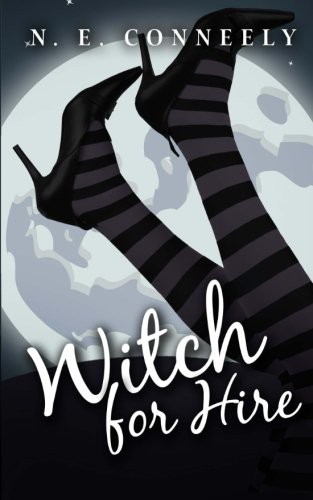 N. E. Conneely: Witch For Hire (Paperback, 2015, CreateSpace Independent Publishing Platform)