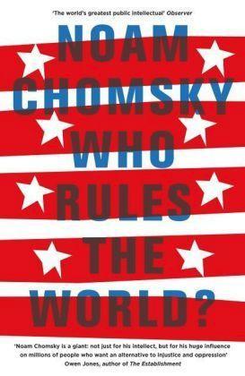 Noam Chomsky: Who Rules the World?