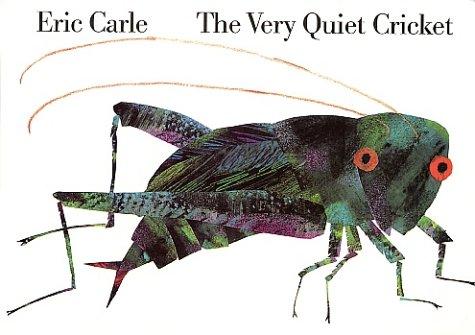 Eric Carle: The very quiet cricket (1997, Philomel Books)