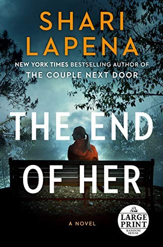Shari Lapena: The End of Her (Paperback, 2020, Random House Large Print)