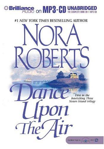 Nora Roberts: Dance Upon the Air (Three Sisters Island Trilogy) (AudiobookFormat, 2004, Brilliance Audio on MP3-CD)