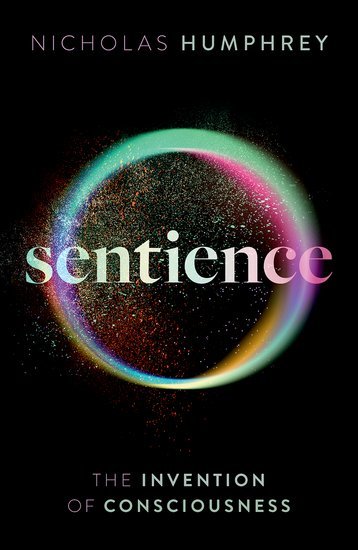 Nicholas Humphrey: Sentience (2023, MIT Press)