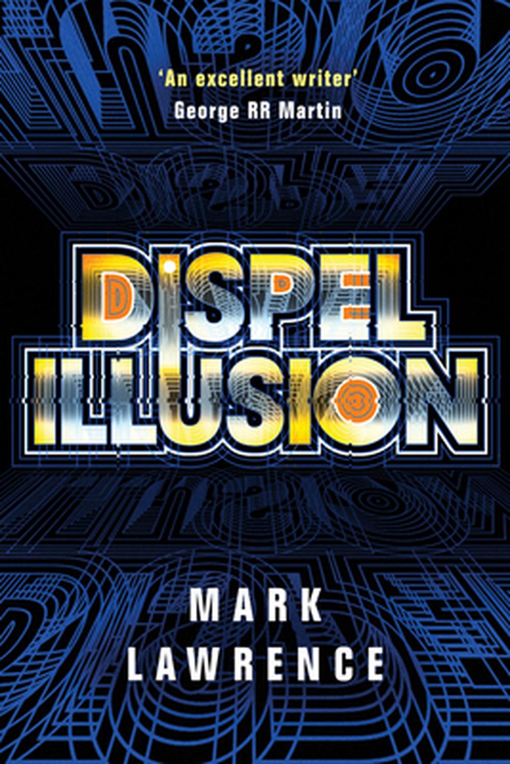 Mark Lawrence: Dispel Illusion (2019, 47North)
