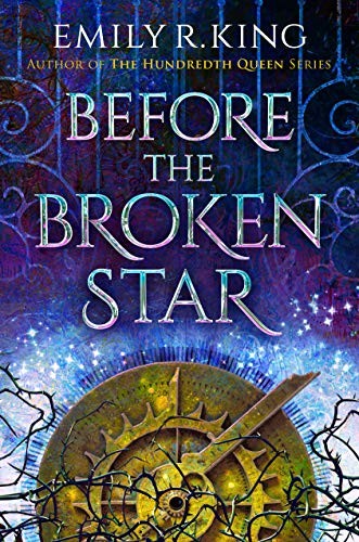 Emily R. King: Before the Broken Star (Hardcover, 2019, Skyscape)