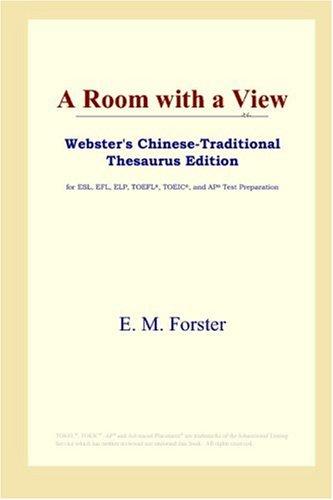 E. M. Forster: A Room with a View (Webster's Chinese-Traditional Thesaurus Edition) (Paperback, 2006, ICON Group International, Inc.)