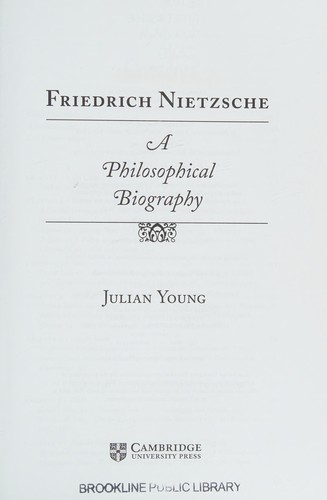 Julian Young: Friedrich Nietzsche (2010, Cambridge University Press)