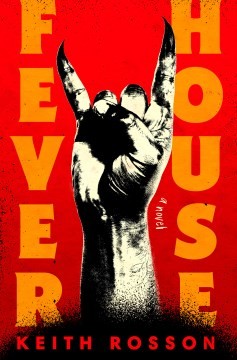 Keith Rosson: Fever House (2023, Random House Publishing Group)