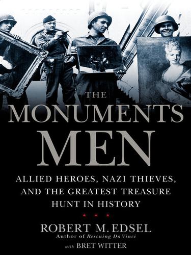 Robert M. Edsel: The Monuments Men (2009, Center Street)