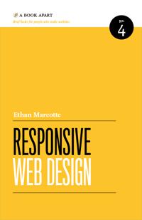 Ethan Marcotte: Responsive Web Design (2011, A Book Apart)
