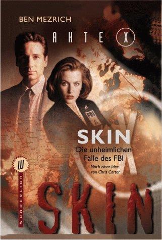 Chris. Carter, Ben Mezrich: Akte X. Skin. Die unheimlichen Fälle des FBI. (Paperback, German language, 2000, Rowohlt TB-V. Rnb.)