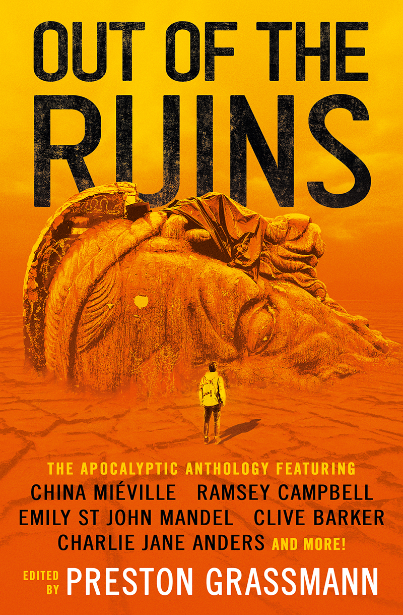China Miéville, Charlie Jane Anders, Emily St. John Mandel, Preston Grassmann, Clive Barker, Carmen Maria Machado: Out of the Ruins (EBook, 2021, Titan Books)