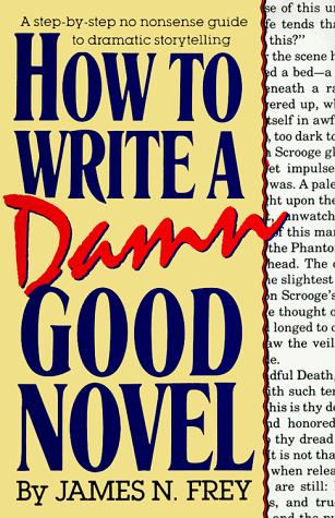 James N. Frey: How to write a damn good novel (1987, St. Martin's Press)