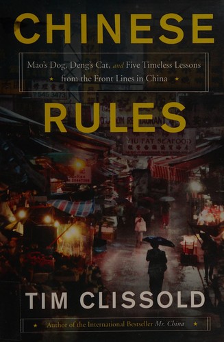 Tim Clissold: Chinese Rules (2014, Harper, an imprint of HarperCollins Publishers)