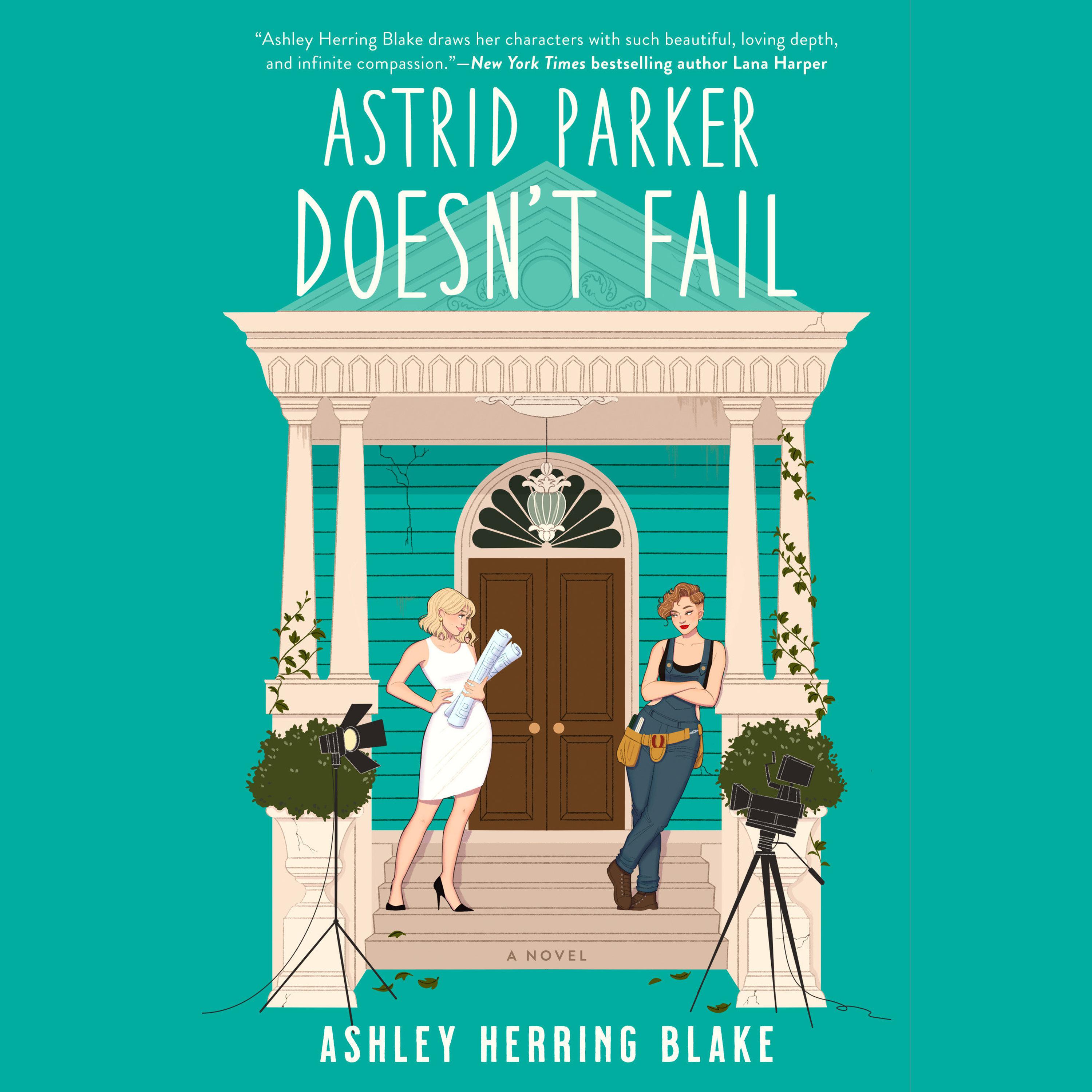 Ashley Herring Blake: Astrid Parker Doesn't Fail (2022, Little, Brown Book Group Limited)