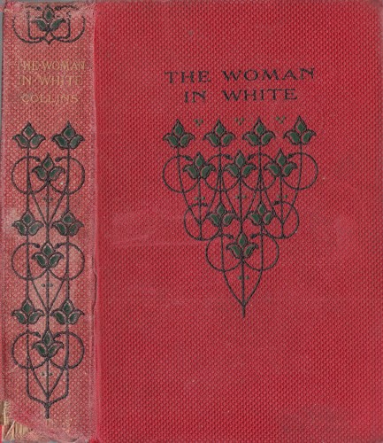 Wilkie Collins: The Woman in White (1861, London and Glasgow: Collin's Clear-Type Press)
