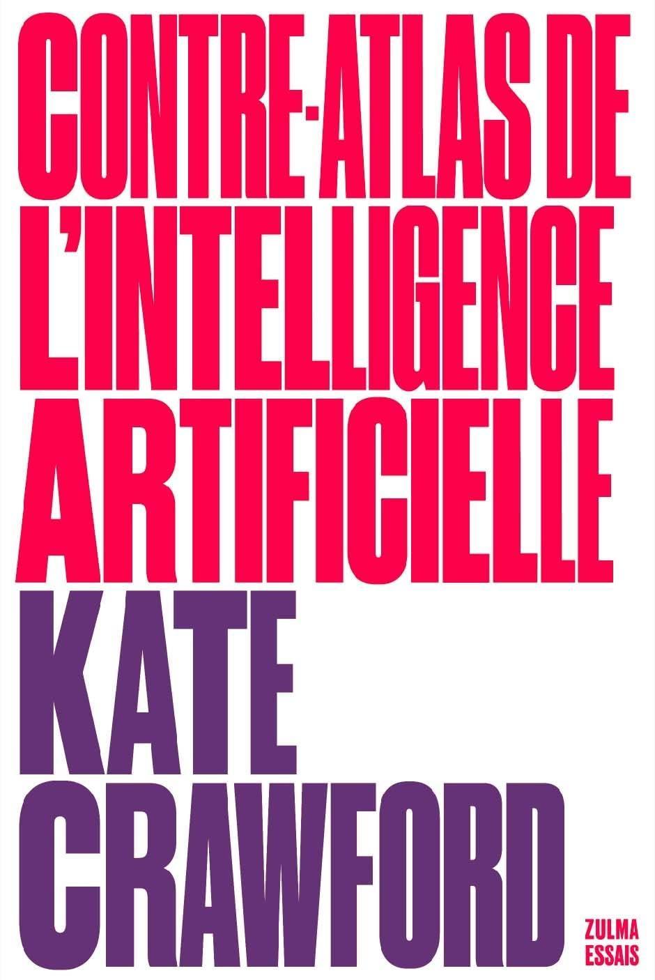 Kate Crawford: Contre-atlas de l'intelligence artificielle (French language, 2022, Zulma)
