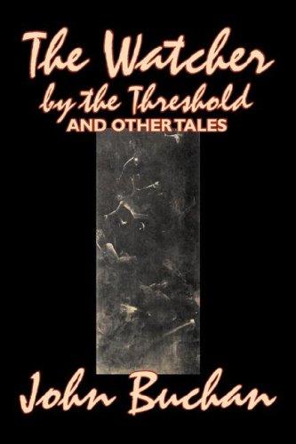John Buchan: The Watcher by the Threshold and Other Tales (Paperback, 2006, Aegypan)