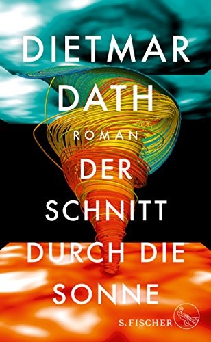 Der Schnitt durch die Sonne (Hardcover, 2017, FISCHER, S.)